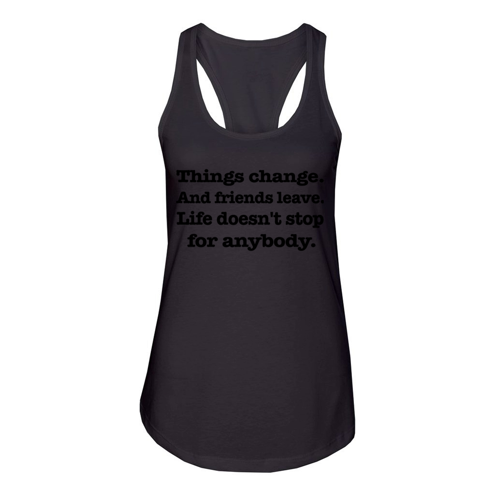 Things change Women's Racerback Tank