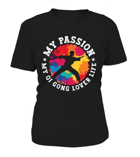 Qigong Lover My Passion My Qi Gong Lover Tai Chi Women's T-Shirt