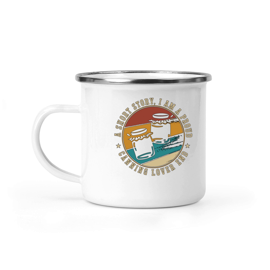 Canning Lover A Short Story I Am A Proud Canner Camping Mug