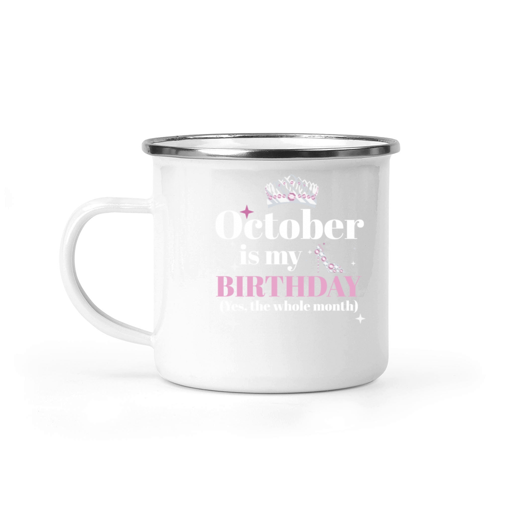 October Is My Birthday Yes The Whole Month Born Camping Mug