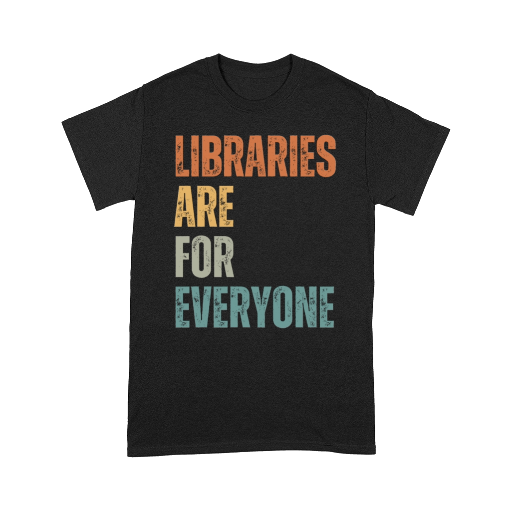 Libraries Are For Everyone Reading Comfort T-shirt