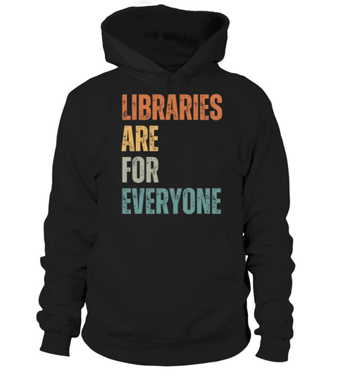 Libraries Are For Everyone Reading Hoodie Unisex