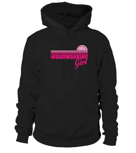 Woodworking Girl Forest Worker Hoodie Unisex