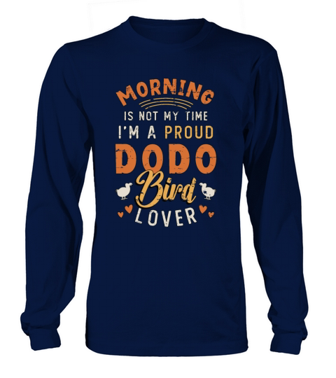 Dodo Bird Lover Morning Is Not My Time Ornithology Long sleeved Unisex