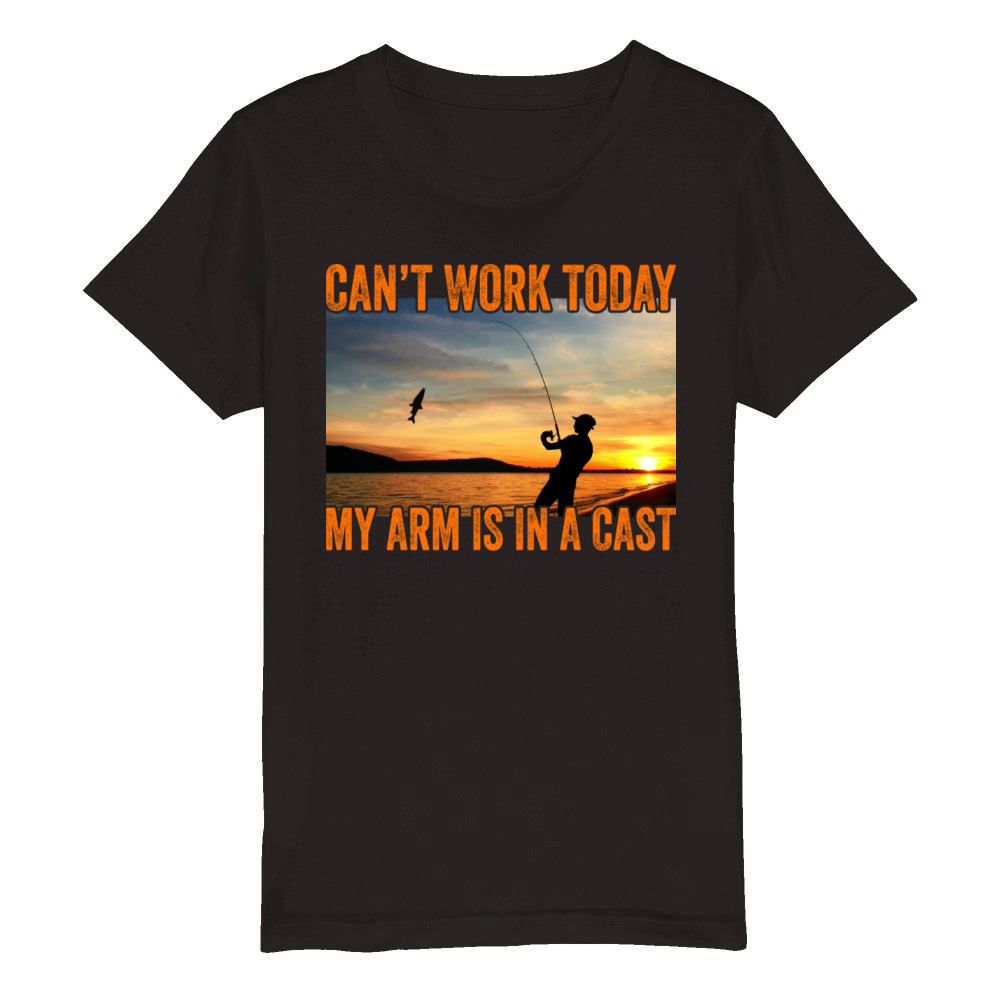 I Cant Work Today My Arm In A Cast Funny Fisherman Organic Kids Crewneck T-shirt
