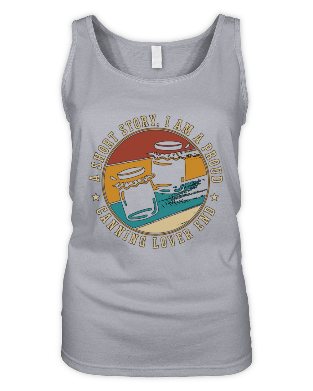 Canning Lover A Short Story I Am A Proud Canner Organic Women's Tank Top