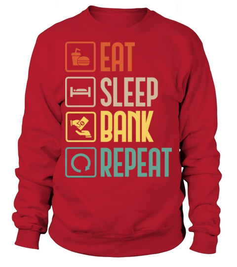 Eat Sleep Bank Repeat Finance Banker Funny gift Sweatshirt Unisex
