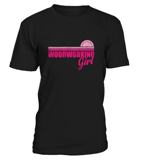 Woodworking Girl Forest Worker T-Shirt Unisex