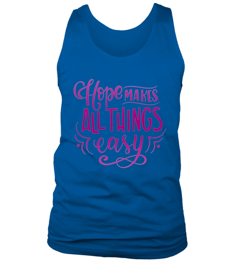 HOPE MAKES ALL THINGS EASY Tank Top Unisex