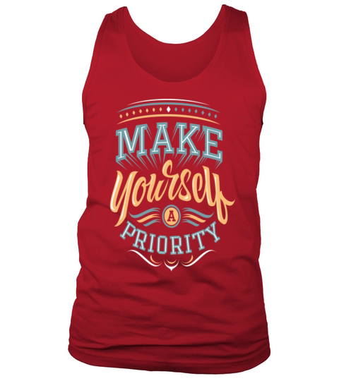 make yourself a priority Tank Top Unisex
