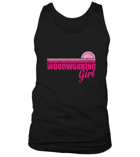 Woodworking Girl Forest Worker Tank Top Unisex