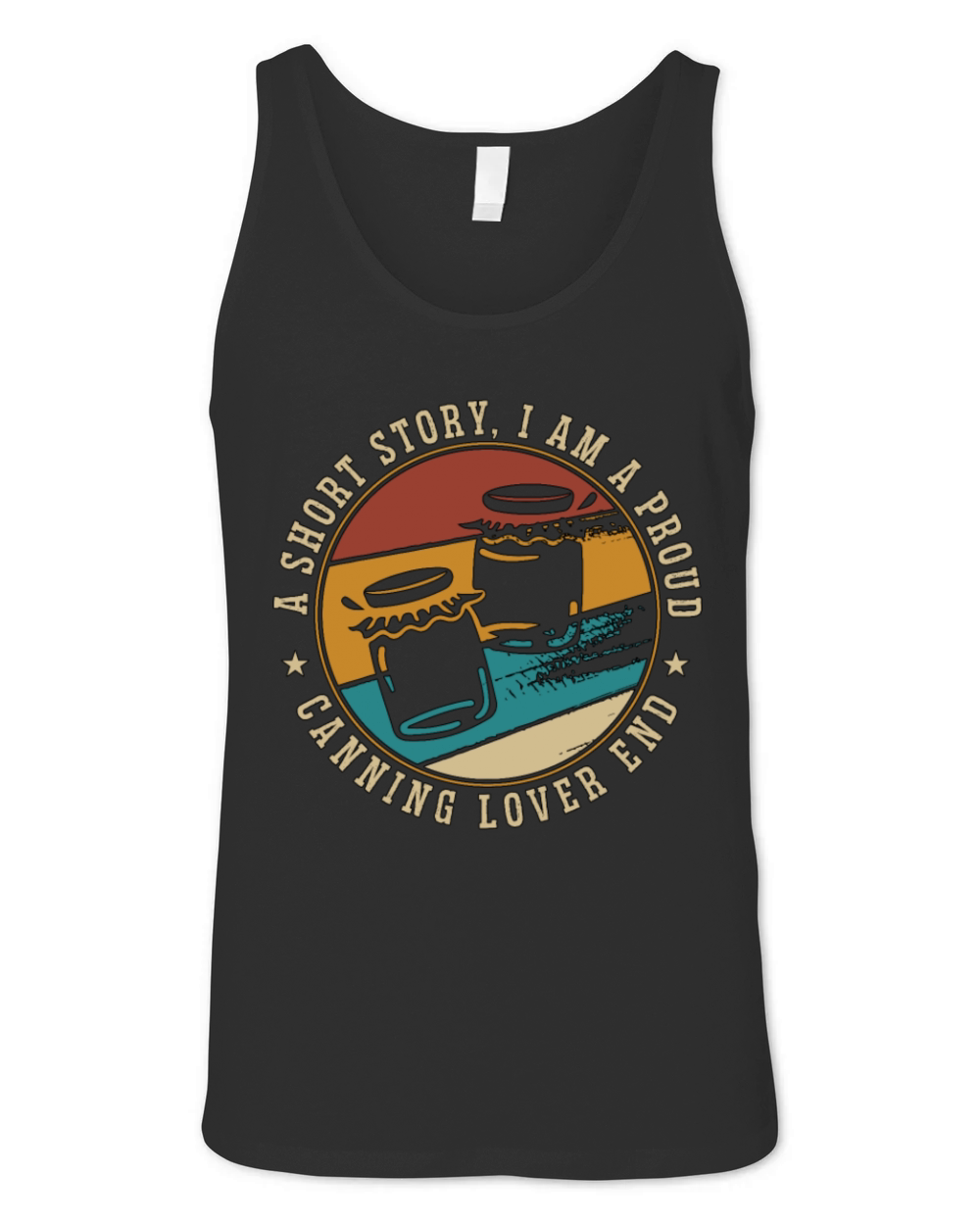 Canning Lover A Short Story I Am A Proud Canner Unisex Jersey Tank
