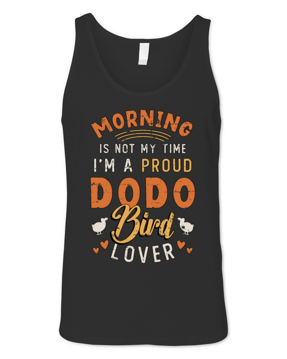 Dodo Bird Lover Morning Is Not My Time Ornithology Unisex Jersey Tank