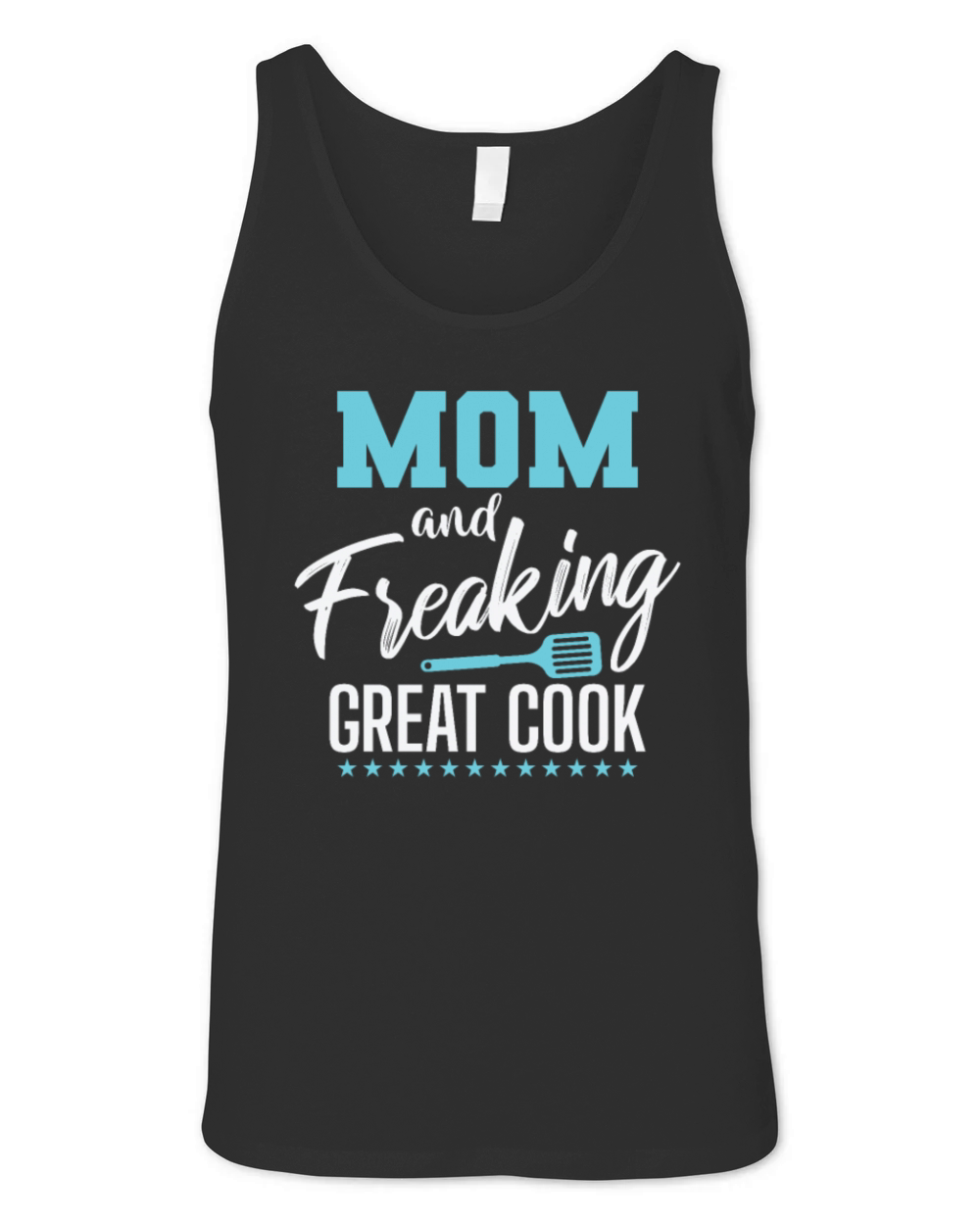 Mom and freaking great Cook Cooking Kitchen Unisex Jersey Tank