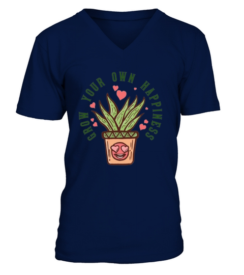 Grow Your Own Happiness Garden Plant V-Neck T-shirt