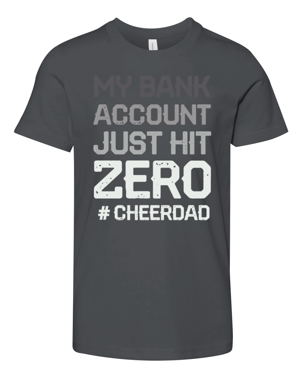my bank account just hit zero cheer dad Youth Unisex Jersey Tee