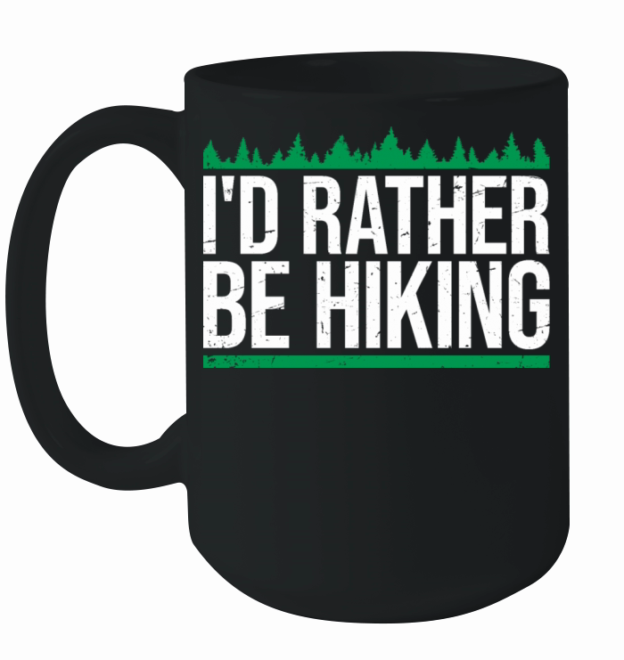 Id Rather Be Hiking Mountains Forest Outdoor Love Ceramic Mug