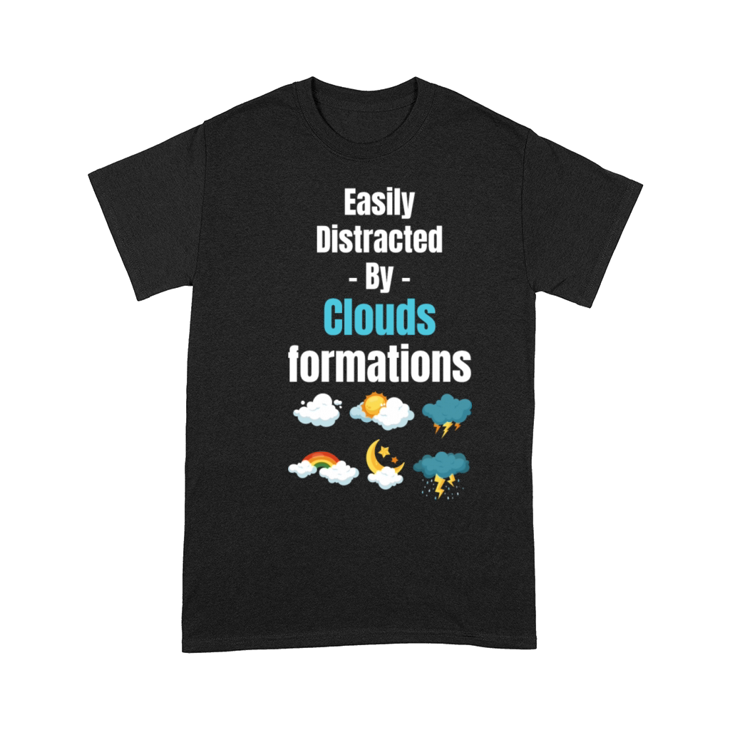 Easily Distracted By Cloud Formations Funny Comfort T-shirt