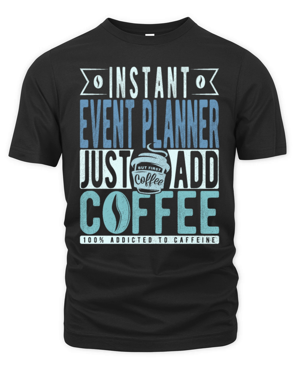 Instant Event Planner Just Add Coffee Organic Unisex T-shirt
