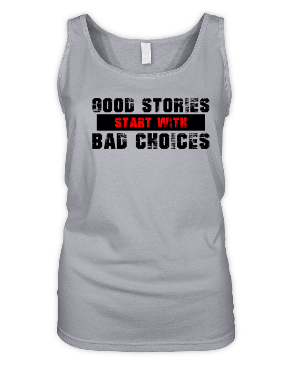 Good Stories Bad Choices Quotes Organic Women's Tank Top