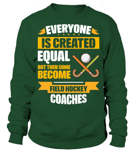 Some Become Field Hockey Coaches Funny Sweatshirt Unisex