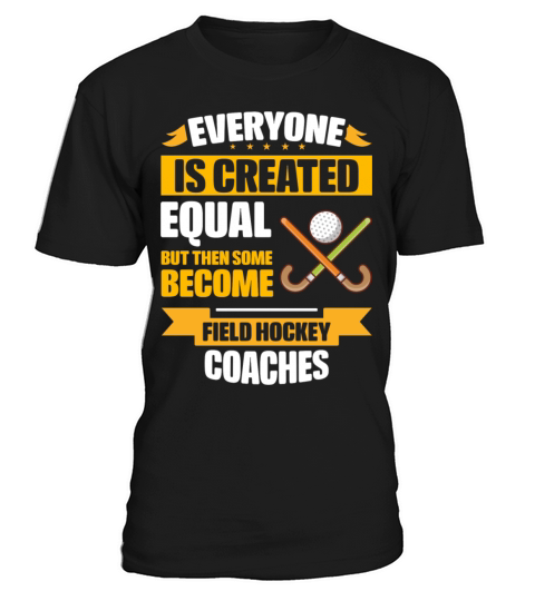 Some Become Field Hockey Coaches Funny T-Shirt Unisex