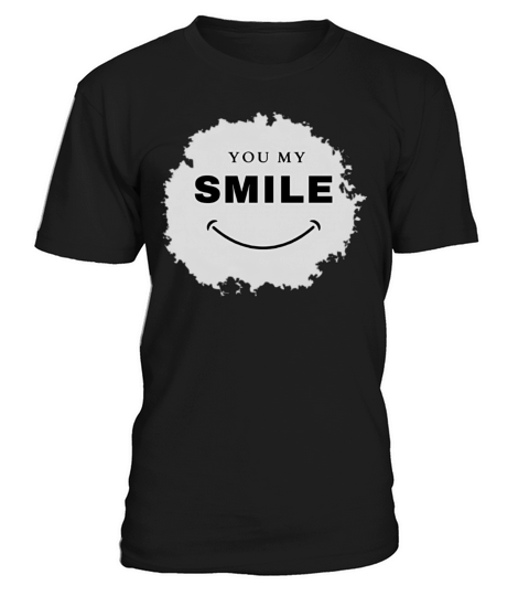 You my smile design for birthday gift for friend T-Shirt Unisex