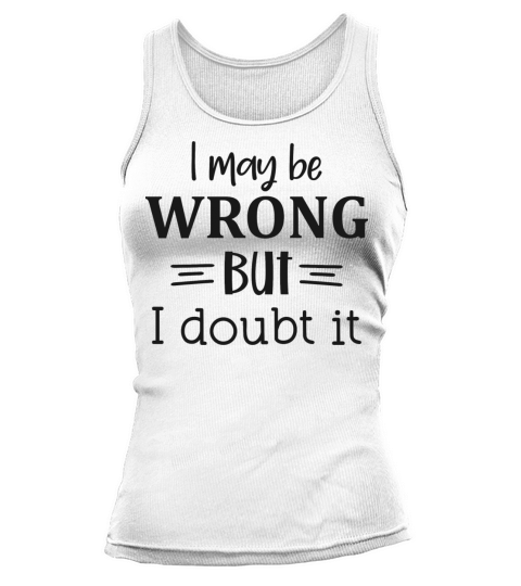 I may be wrong but I doubt it Tank top Woman