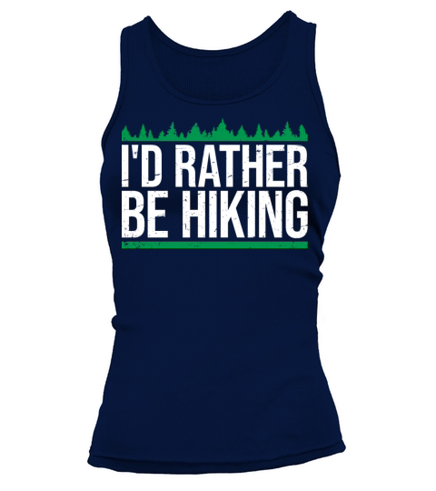 Id Rather Be Hiking Mountains Forest Outdoor Love Tank top Woman