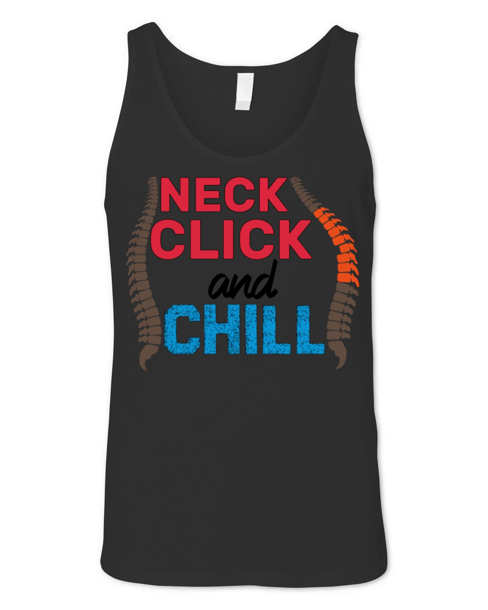 neck click and chill funny gifts idea Chiropractor Unisex Jersey Tank