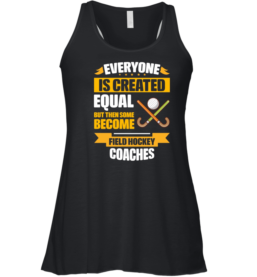 Some Become Field Hockey Coaches Funny Women's Flowy Tank Top