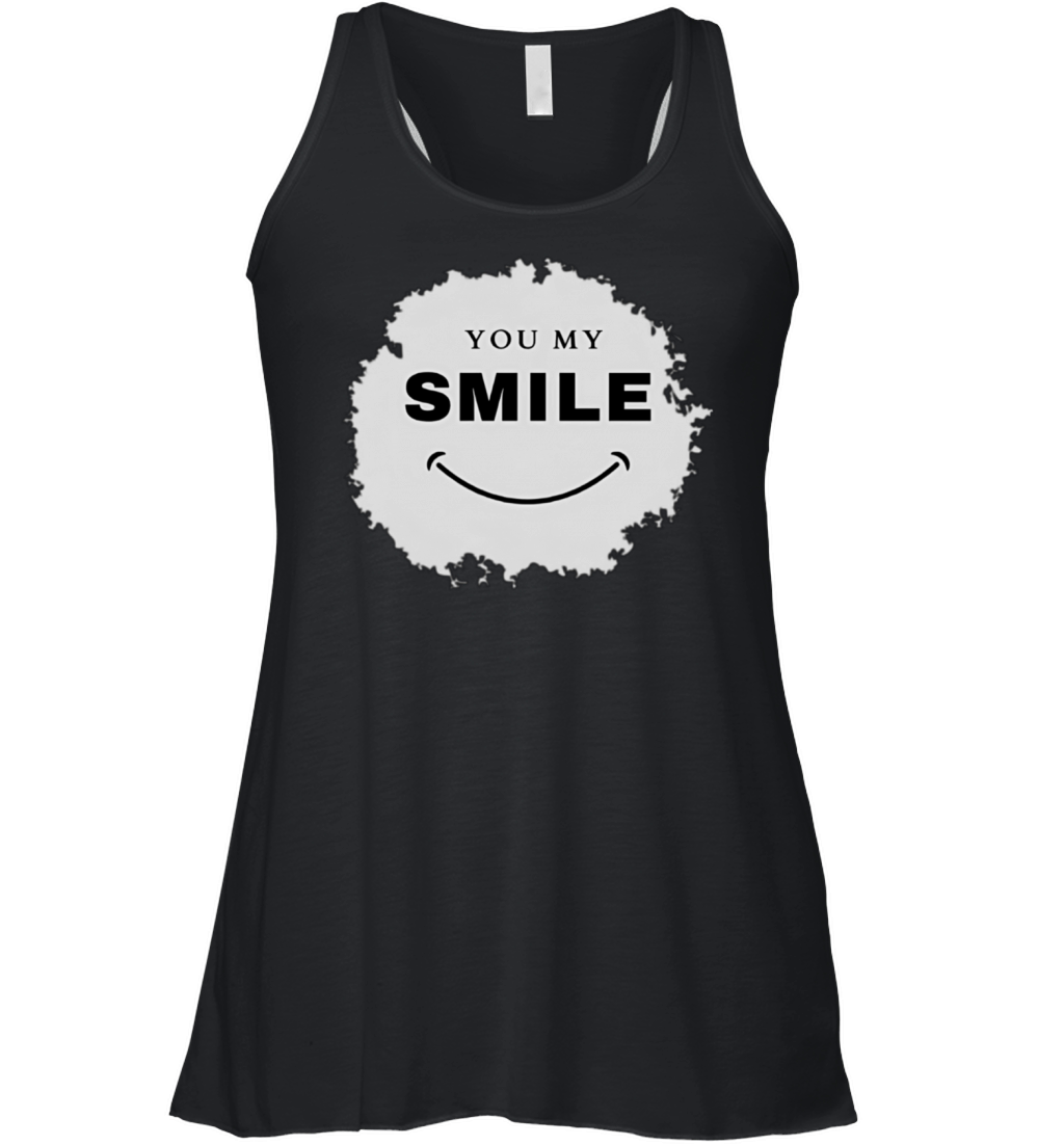 You my smile design for birthday gift for friend Women's Flowy Tank Top
