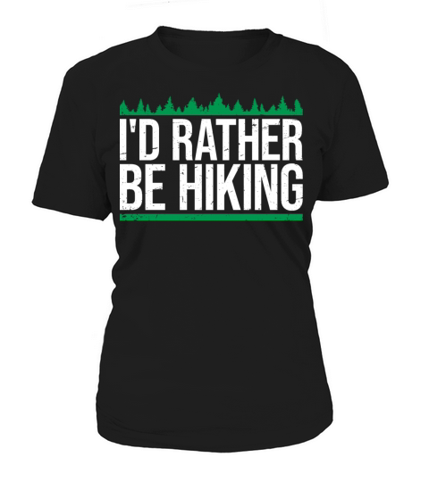 Id Rather Be Hiking Mountains Forest Outdoor Love Women's T-Shirt