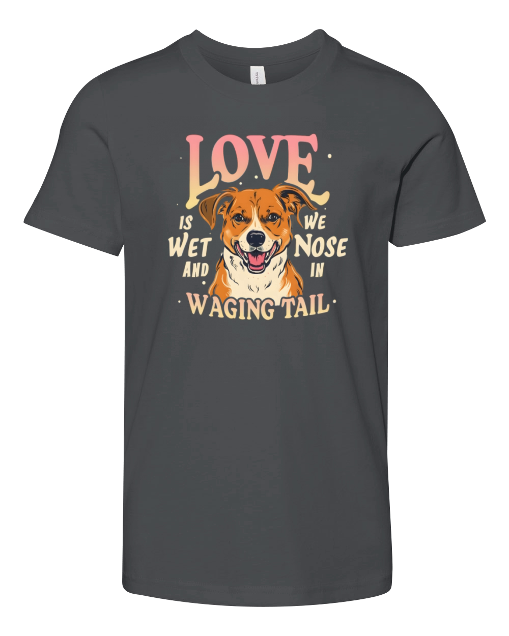 Love is a wet nose and a wagging tail Youth Unisex Jersey Tee