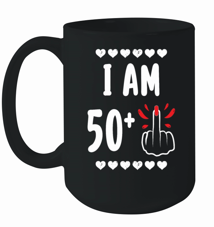I Am 50 Plus Middle Finger Funny 51St Birthday Ceramic Mug