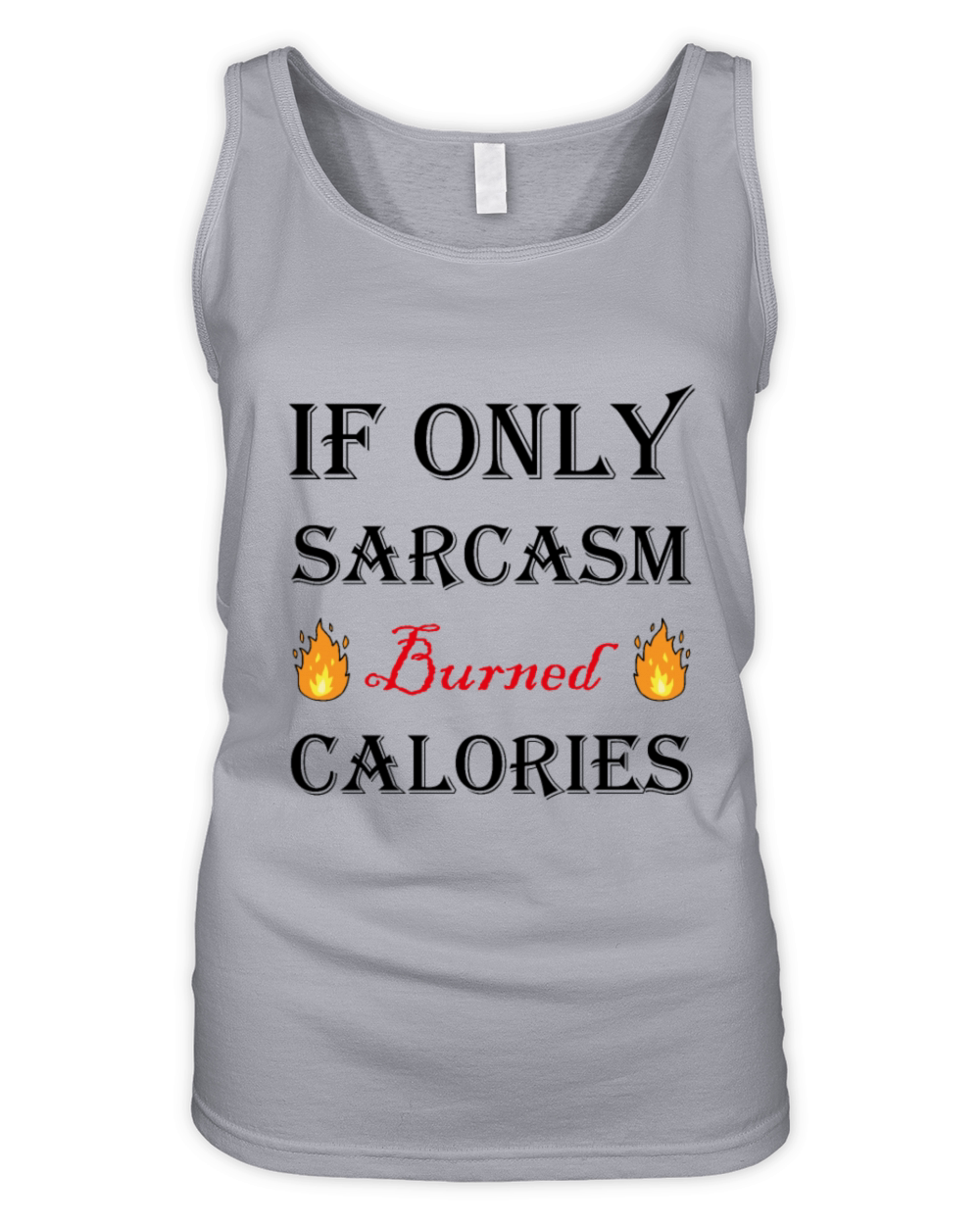 If Only Sarcasm Burned Calories Workout Bodybuildi Organic Women's Tank Top