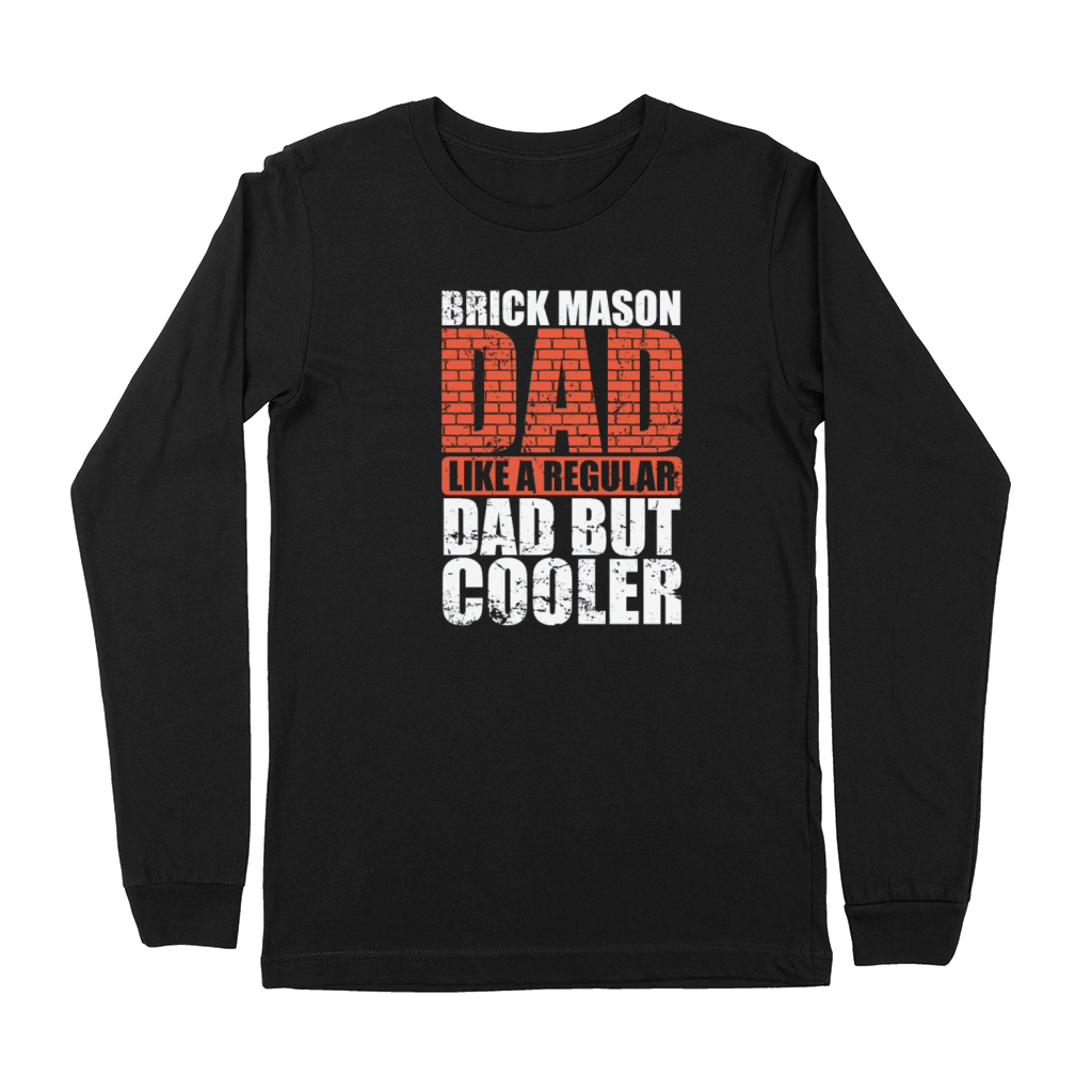 Brick Mason Dad is much cooler Handyman Premium Long Sleeve