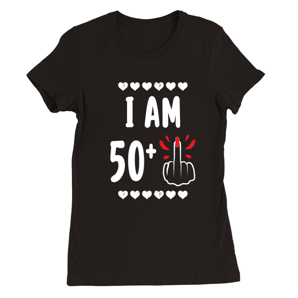 I Am 50 Plus Middle Finger Funny 51St Birthday Premium Womens Crewneck T-shirt