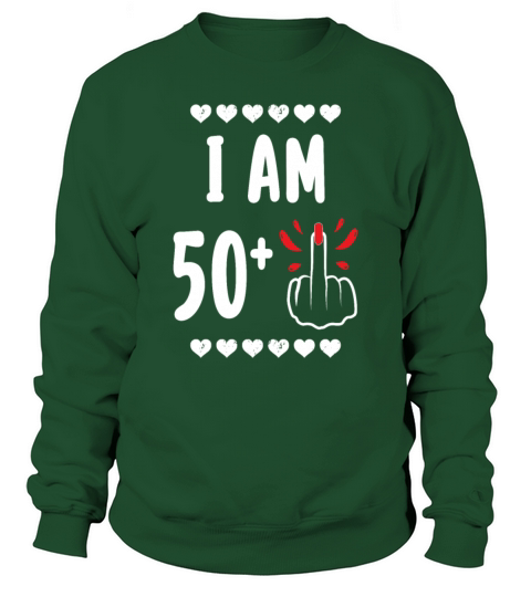 I Am 50 Plus Middle Finger Funny 51St Birthday Sweatshirt Unisex