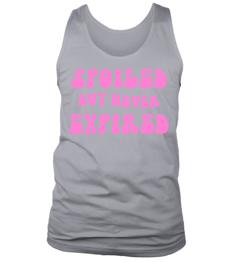Spoiled But Never Expired Tank Top Unisex