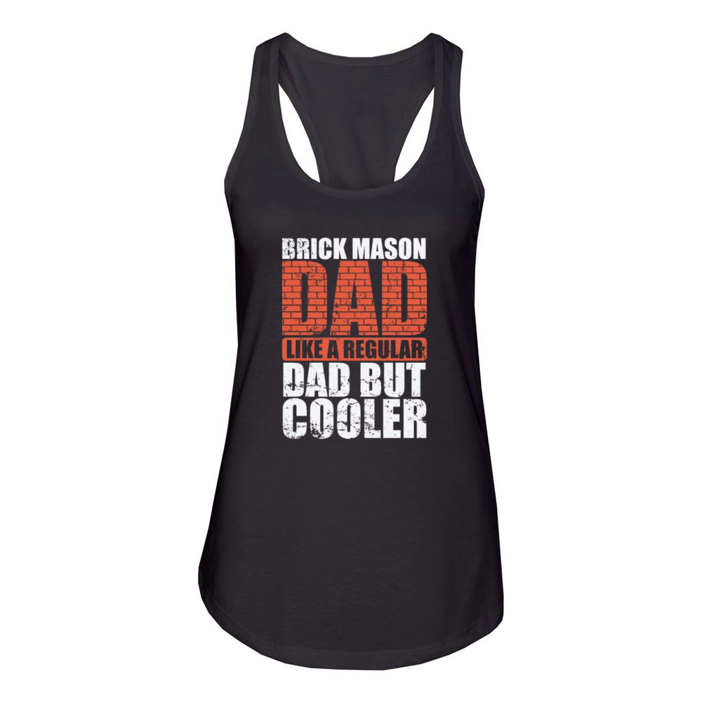 Brick Mason Dad is much cooler Handyman Women's Racerback Tank