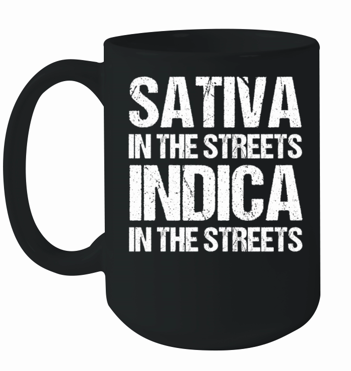 Funny Stoner Gift Weed Sativa In Streets Indica Ceramic Mug