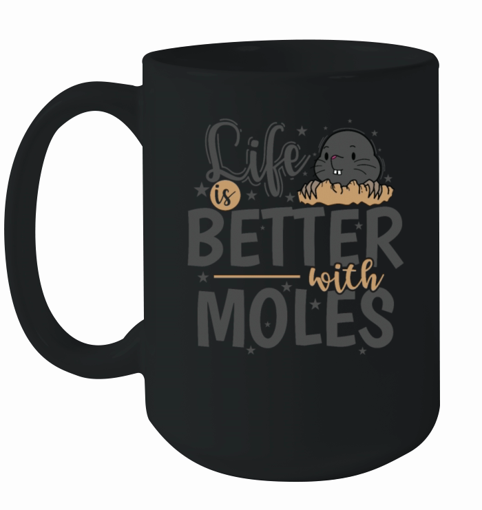 Life is Better with Moles Animal Mound Ceramic Mug