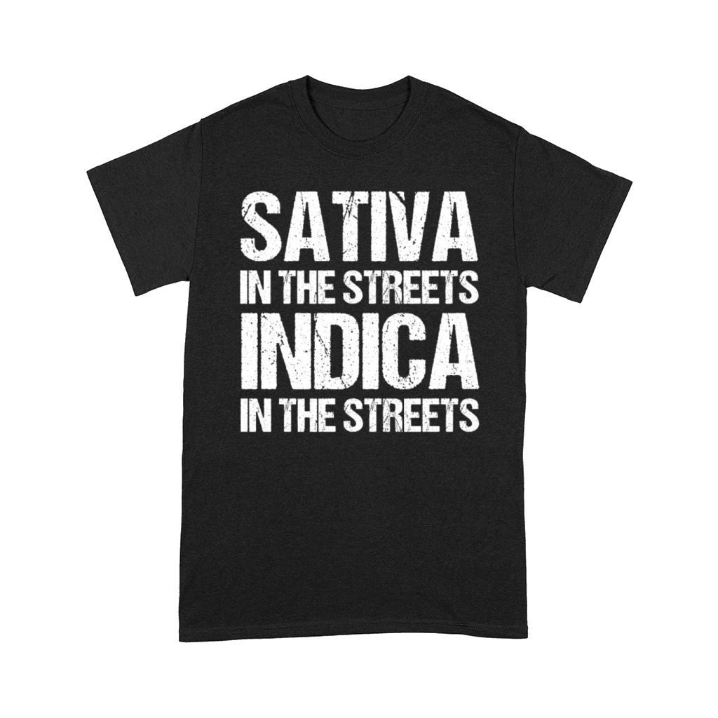 Funny Stoner Gift Weed Sativa In Streets Indica Comfort T-shirt