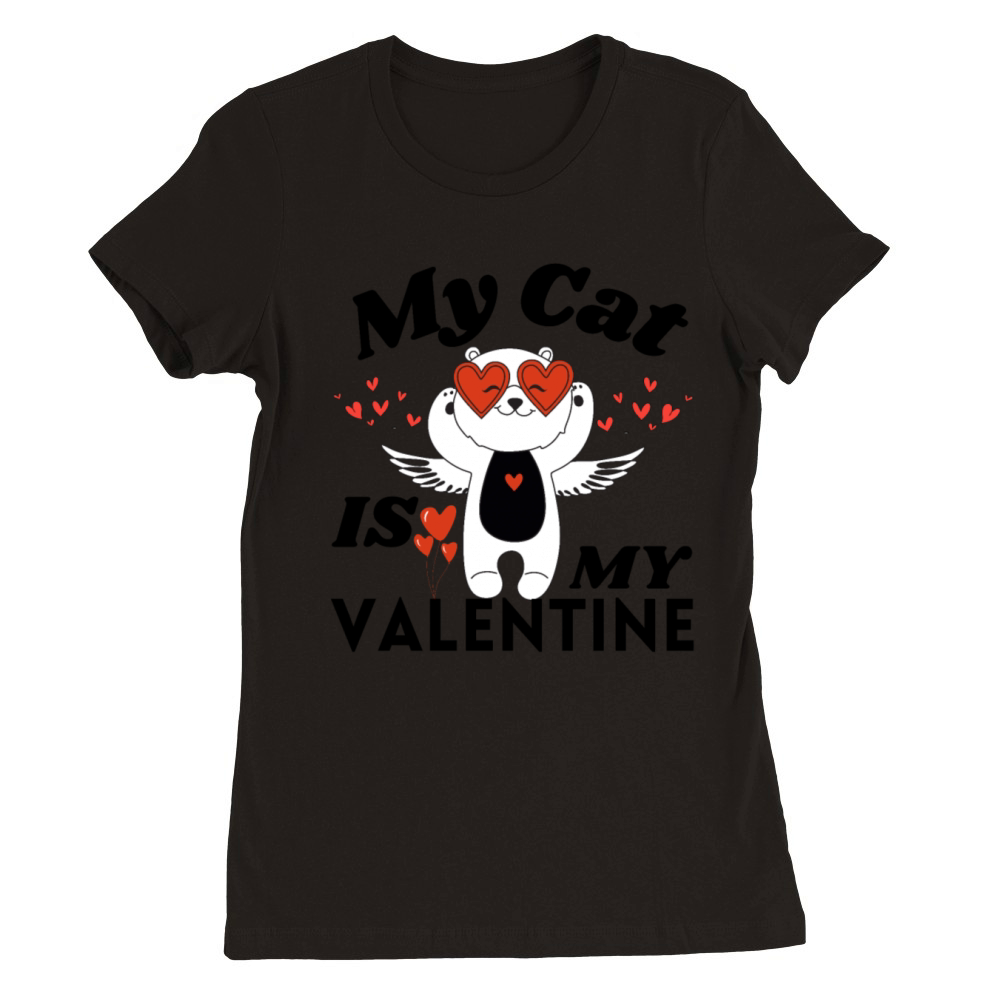 My Cat Is My Valentine Premium Womens Crewneck T-shirt