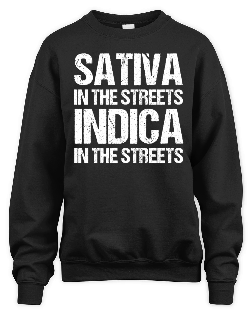 Funny Stoner Gift Weed Sativa In Streets Indica Unisex Premium Crewneck Sweatshirt