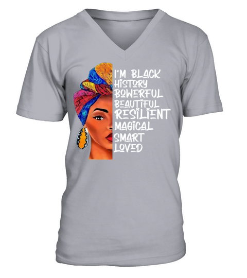 Im black history bowerful beatiful resilient V-Neck T-shirt