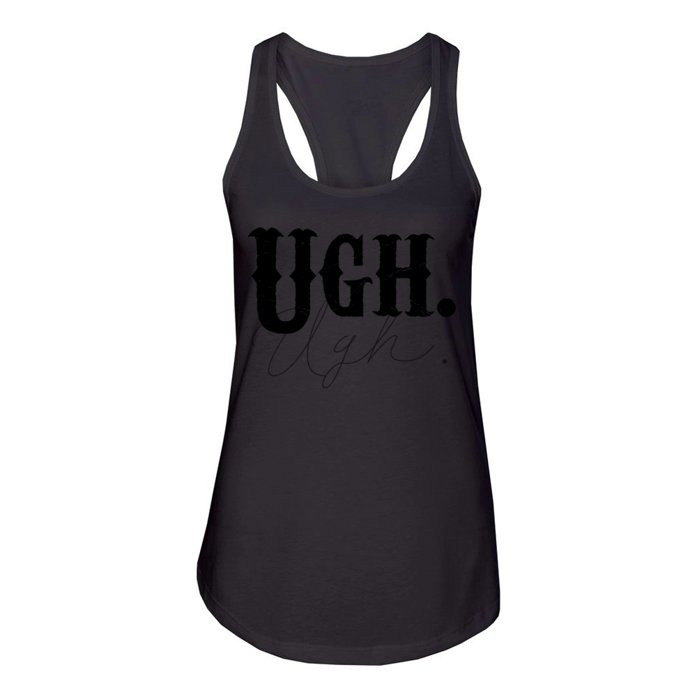 Ugh Tshirt Funny Sarcastic Graphic Novelty Vintage Women's Racerback Tank