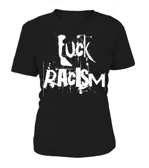 Fuck Racism Women's T-Shirt