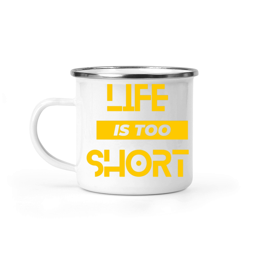 Life is too short Camping Mug